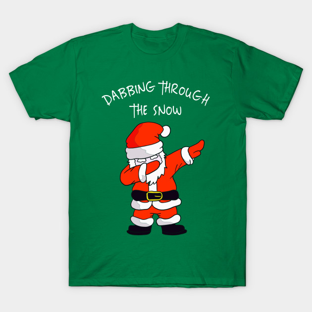 Dabbing through the snow, happy christmas by Totallytees55